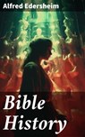 Bible History - Alfred Edersheim ; Brielle Kestridge - 8596547789604