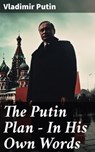 The Putin Plan - In His Own Words - Vladimir Putin - 8596547790471