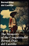 The Memoirs of the Conquistador Bernal Diaz del Castillo - Bernal Díaz del Castillo ; Cecilia Pendleton - 8596547792192