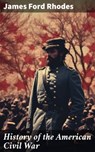 History of the American Civil War - James Ford Rhodes ; Abigail Warren - 8596547792543