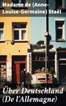 Über Deutschland (De l'Allemagne) - Madame de (Anne-Louise-Germaine) Staël - 8596547795728
