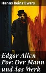 Edgar Allan Poe: Der Mann und das Werk - Hanns Heinz Ewers - 8596547797852