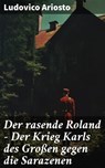 Der rasende Roland - Der Krieg Karls des Großen gegen die Sarazenen - Ludovico Ariosto - 8596547799207