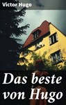 Das beste von Hugo - Victor Hugo ; Sterling Hale - 8596547799252