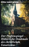 Der Pfaffenspiegel - Historische Denkmale des christlichen Fanatismus - Otto von Corvin ; Jasper Page - 8596547803638