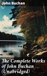 The Complete Works of John Buchan (Unabridged) - John Buchan ; Helena Davenport - 8596547807162