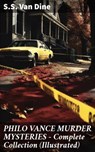 PHILO VANCE MURDER MYSTERIES - Complete Collection (Illustrated) - S.S. Van Dine ; Landon Marwick - 8596547810483