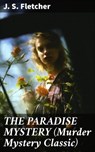 THE PARADISE MYSTERY (Murder Mystery Classic) - J. S. Fletcher - 8596547812654