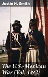 The U.S.-Mexican War (Vol. 1&2) - Justin H. Smith ; Rachel Kirk - 8596547814863