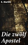 Die zwölf Apostel - E. Marlitt - 8596547836223