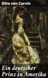 Ein deutscher Prinz in Amerika - Otto von Corvin - 8596547838227