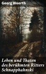 Leben und Thaten des berühmten Ritters Schnapphahnski - Georg Weerth - 8596547838968