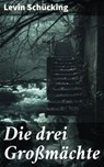 Die drei Großmächte - Levin Schücking - 8596547839255