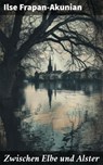 Zwischen Elbe und Alster - Ilse Frapan-Akunian - 8596547842354
