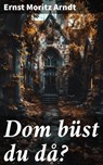 Dom büst du då? - Ernst Moritz Arndt - 8596547845577