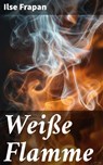 Weiße Flamme - Ilse Frapan - 8596547846079