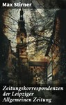 Zeitungskorrespondenzen der Leipziger Allgemeinen Zeitung - Max Stirner ; Wren Sharp - 8596547848158