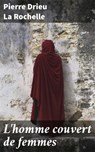 L'homme couvert de femmes - Pierre Drieu La Rochelle - 8596547860624