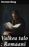 Valkea talo : Romaani - Herman Bang - 8596547861706