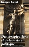 Des conspirations et de la justice politique - François Guizot - 8596547863663