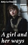 A girl and her ways - Amy Le Feuvre - 8596547869443
