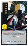 An Omnibus of Supernatural Parables – 3 Classic Moral Tales - Charles Dickens ; G. K. Chesterton ; May Sinclair ; Thayer Finch - 8596547873297