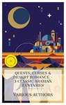 Quests, Curses & Desert Romance - 3 Classic Arabian Fantasies - William Thomas Beckford ; F. Marion Crawford ; William Le Queux ; Innis Carr - 8596547874041