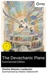 The Devachanic Plane (Summarized Edition) - Charles Webster Leadbeater ; Keaton Dalesworth ; Liam Bennett - 8596547876946