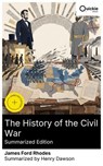 The History of the Civil War (Summarized Edition) - James Ford Rhodes ; Henry Dawson - 8596547877318