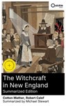 The Witchcraft in New England (Summarized Edition) - Cotton Mather ; Robert Calef ; Michael Stewart - 8596547877486