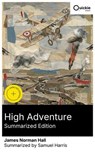 High Adventure (Summarized Edition) - James Norman Hall ; Samuel Harris - 8596547877721