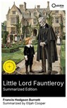 Little Lord Fauntleroy (Summarized Edition) - Francis Hodgson Burnett ; Elijah Cooper - 8596547877844