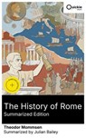 The History of Rome (Summarized Edition) - Theodor Mommsen ; Julian Bailey - 8596547878186