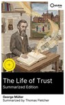 The Life of Trust (Summarized Edition) - George Müller ; Thomas Fletcher - 8596547878346