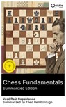 Chess Fundamentals (Summarized Edition) - José Raúl Capablanca ; Theo Remborough ; Eric Mason - 8596547879206