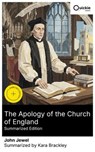 The Apology of the Church of England (Summarized Edition) - John Jewel ; Kara Brackley ; Eric Mason - 8596547879244
