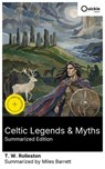 Celtic Legends & Myths (Summarized Edition) - T. W. Rolleston ; Miles Barrett - 8596547879718