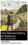 The Natural History of Selborne (Summarized Edition) - Gilbert White ; Sebastian Walsh - 8596547880097