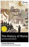 The History of Rome (Summarized Edition) - Theodor Mommsen ; Livia Norcrest ; Isaac Turner - 8596547880189