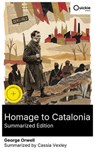 Homage to Catalonia (Summarized Edition) - George Orwell ; Cassia Vexley ; Nathan Ford - 8596547880691