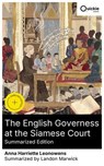 The English Governess at the Siamese Court (Summarized Edition) - Anna Harriette Leonowens ; Landon Marwick ; Olivia Parker - 8596547881117