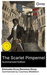 The Scarlet Pimpernel (Summarized Edition) - Emmuska Orczy Baroness Orczy ; Courtney Middleton ; Emma Price - 8596547881223