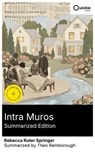 Intra Muros (Summarized Edition) - Rebecca Ruter Springer ; Theo Remborough ; Charlotte Butler - 8596547881575