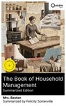 The Book of Household Management (Summarized Edition) - Mrs. Beeton ; Felicity Somerville ; Mia Morgan - 8596547882107