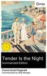 Tender Is the Night (Summarized Edition) - Francis Scott Fitzgerald ; Mia Morgan - 8596547882138