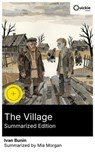 The Village (Summarized Edition) - Ivan Bunin ; Mia Morgan - 8596547882169