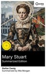 Mary Stuart (Summarized Edition) - Stefan Zweig ; Mia Morgan - 8596547882183