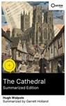 The Cathedral (Summarized Edition) - Hugh Walpole ; Garrett Holland ; Harper Hughes - 8596547882596