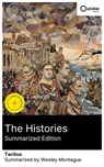 The Histories (Summarized Edition) - Tacitus ; Wesley Montague ; Harper Hughes - 8596547882602