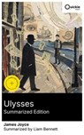 Ulysses (Summarized Edition) - James Joyce ; Liam Bennett - 8596547883869